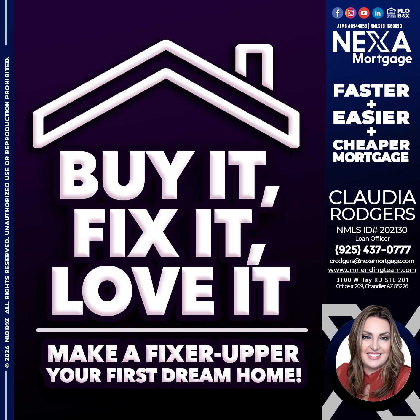 BUY IT FIX IT LOVE IT - Claudia Rodgers -Loan Officer