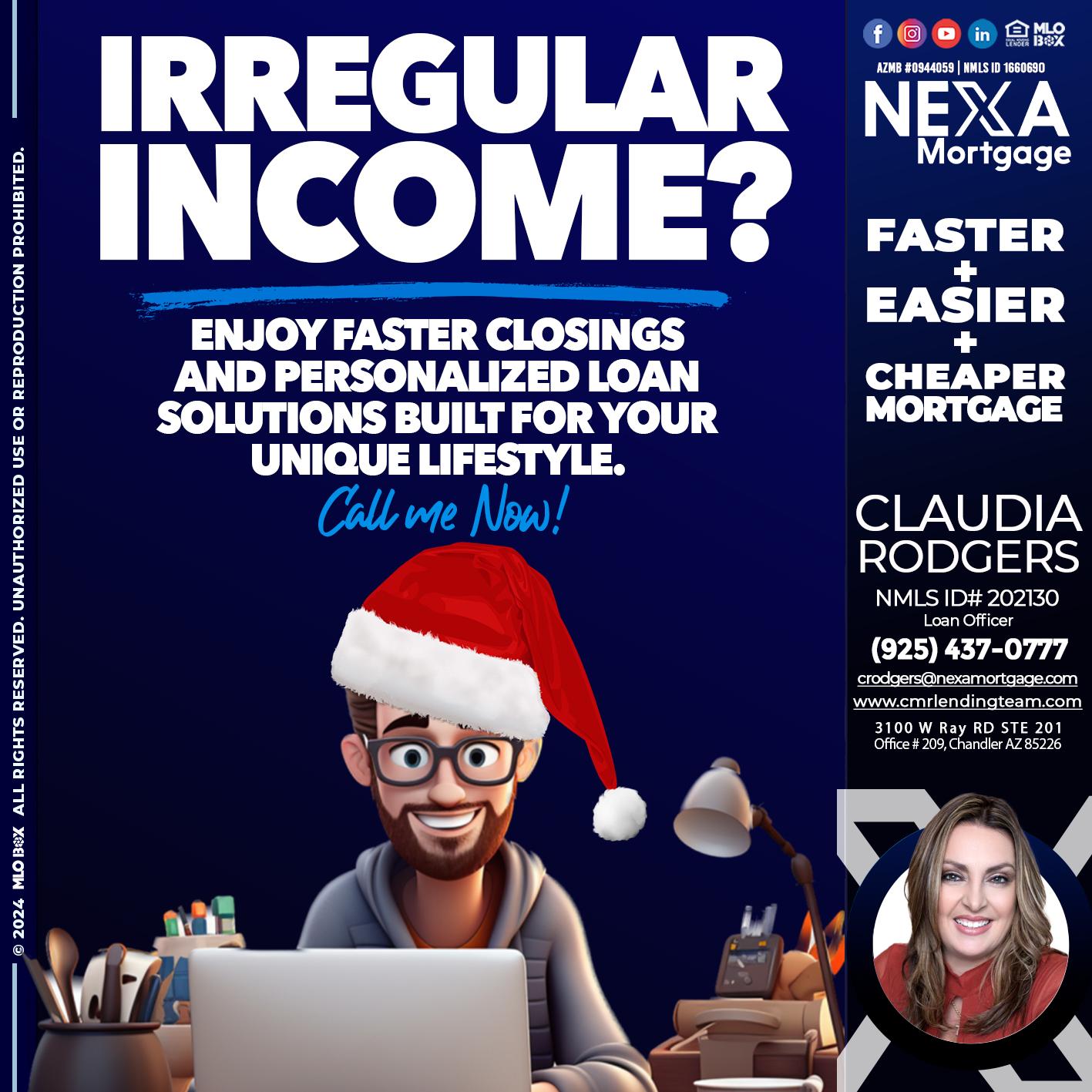 IRREGULAR INCOME? - Claudia Rodgers -Loan Officer