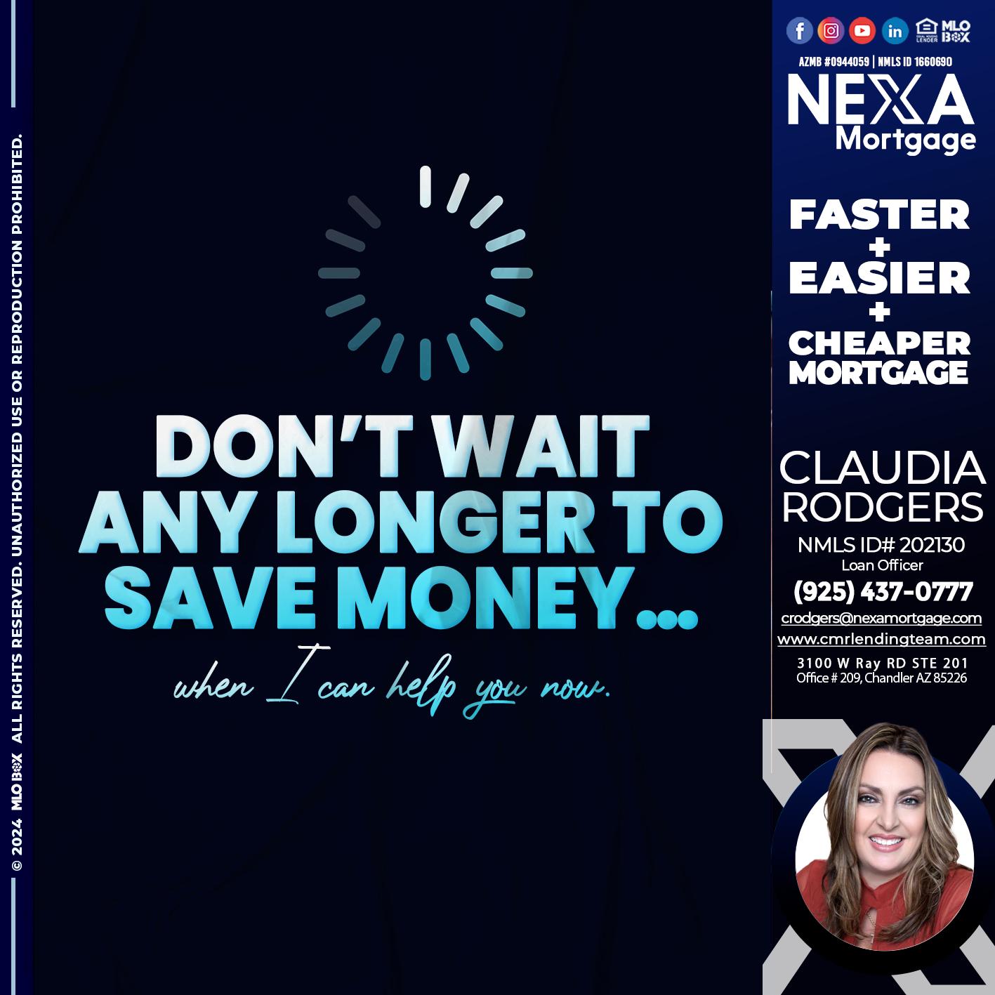 DONT WAIT - Claudia Rodgers -Loan Officer