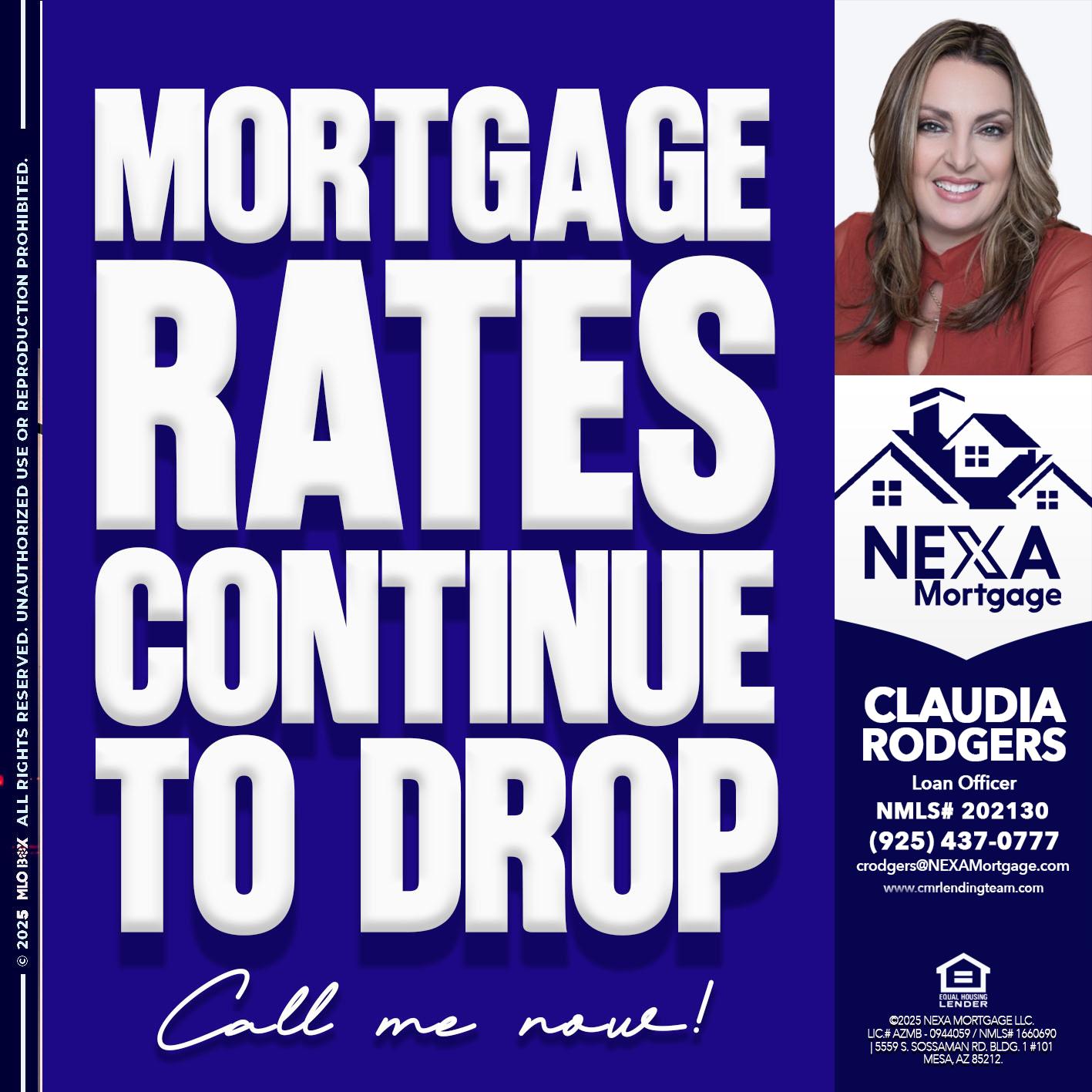 MORTGAGE RATES ARE DROP - Claudia Rodgers -Loan Officer