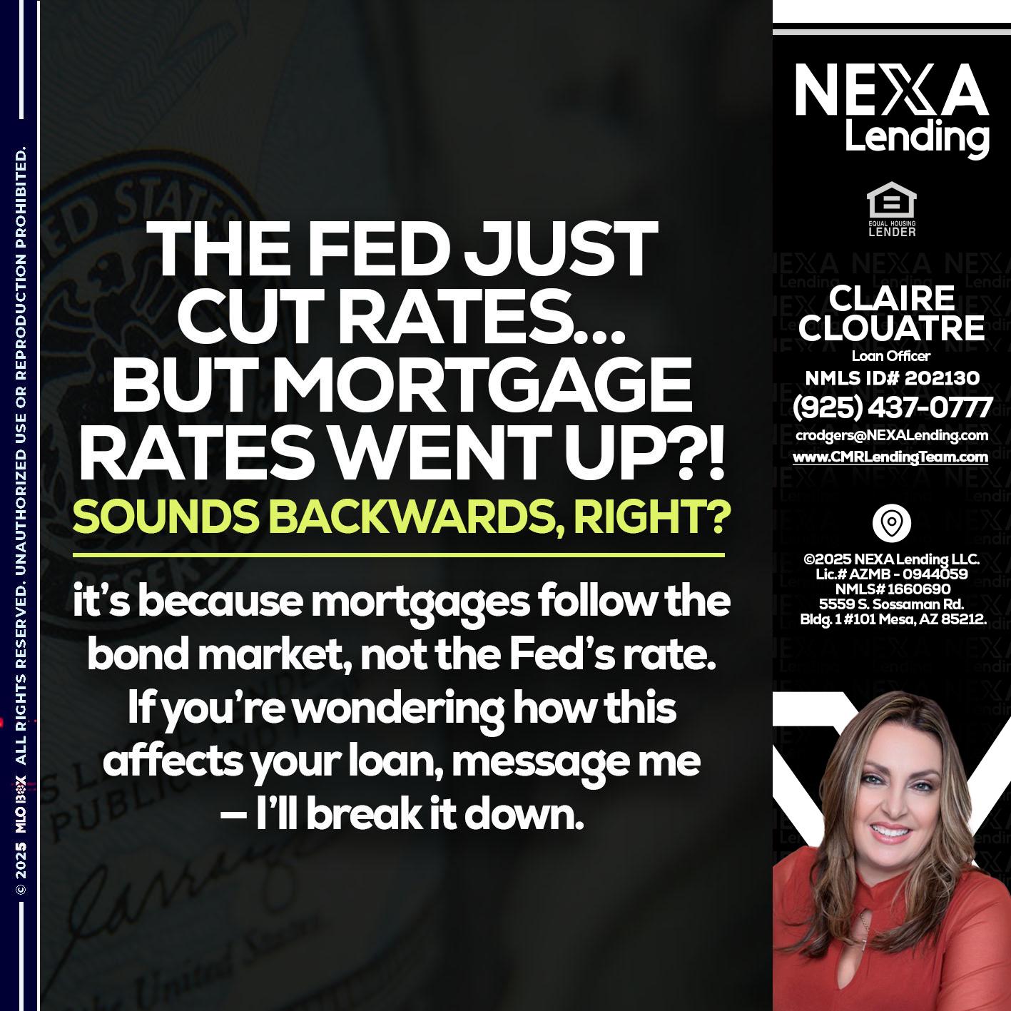 the fed just cut - Claudia Rodgers -Loan Officer