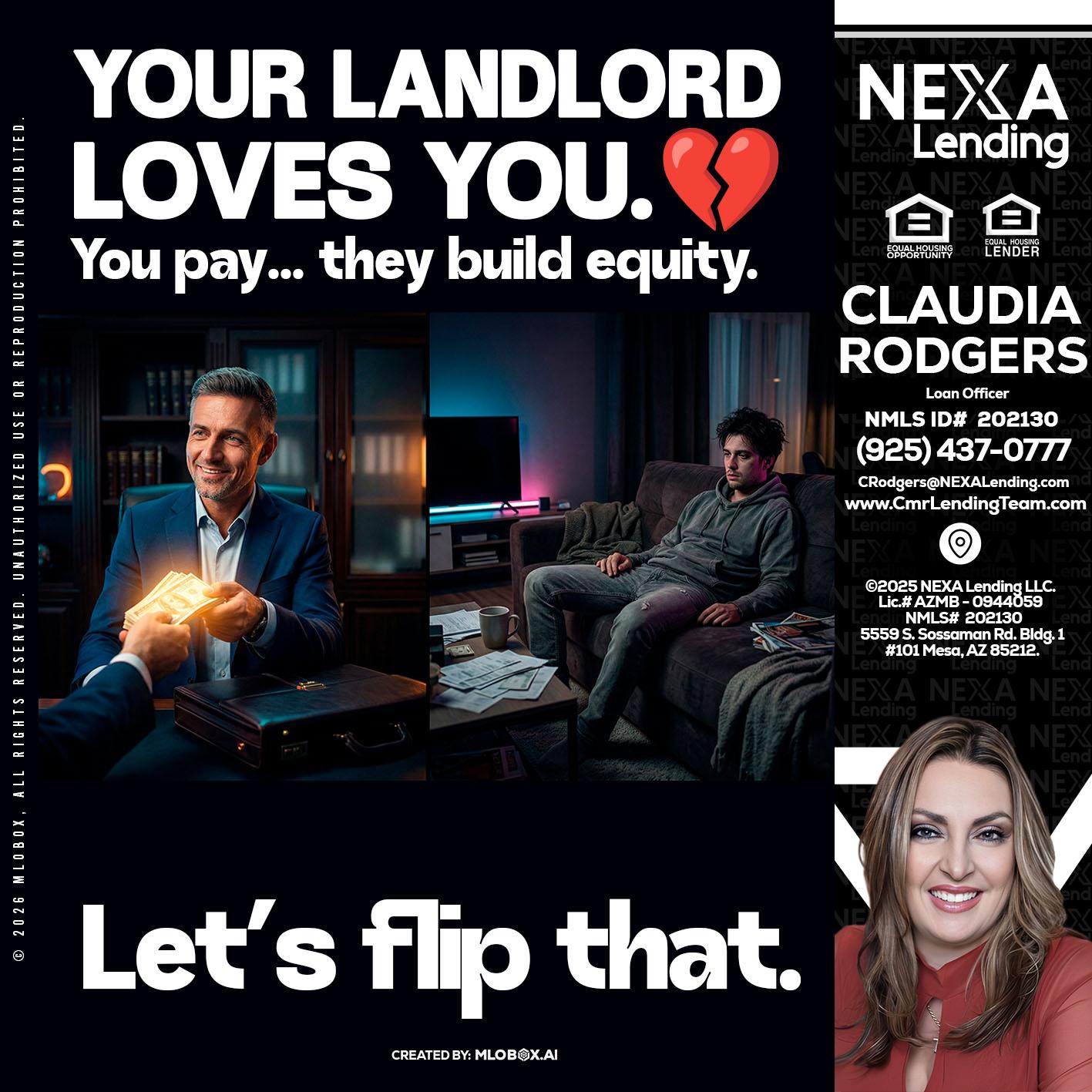 your landlord - Claudia Rodgers -Loan Officer
