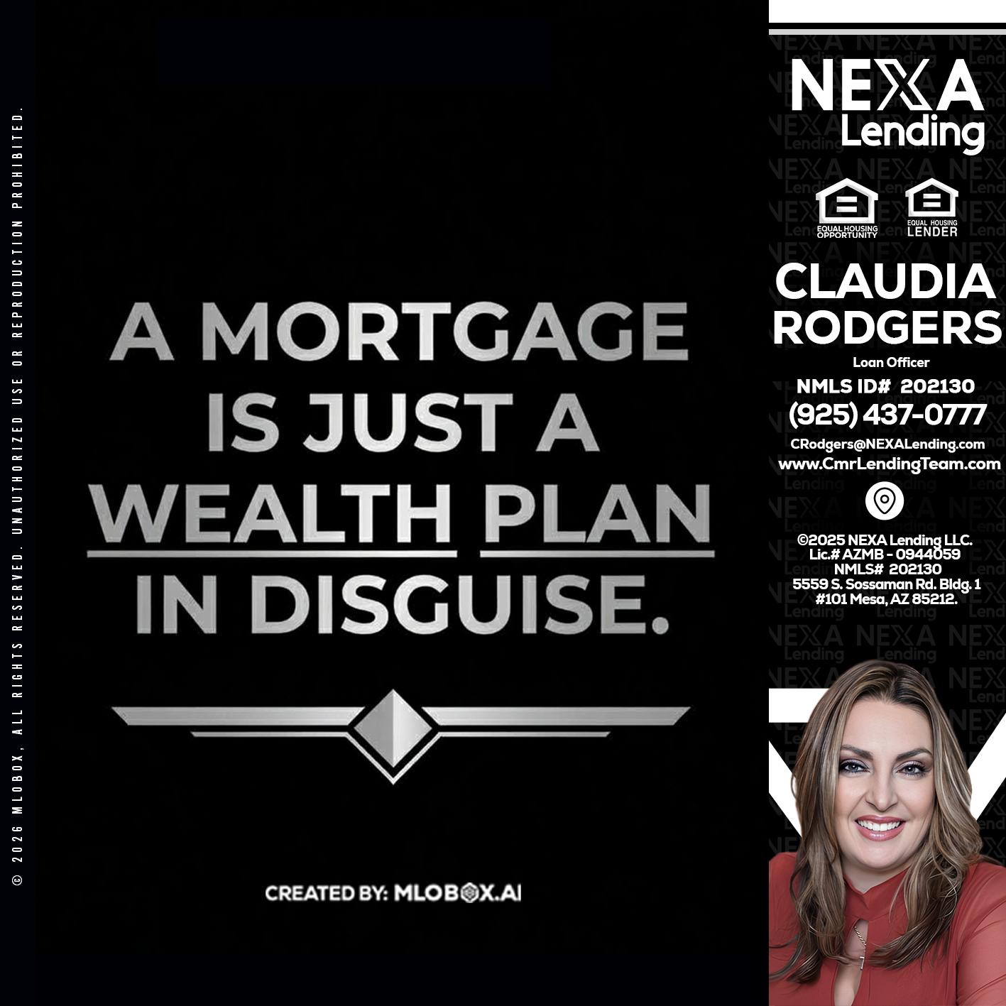a mortgage is just - Claudia Rodgers -Loan Officer