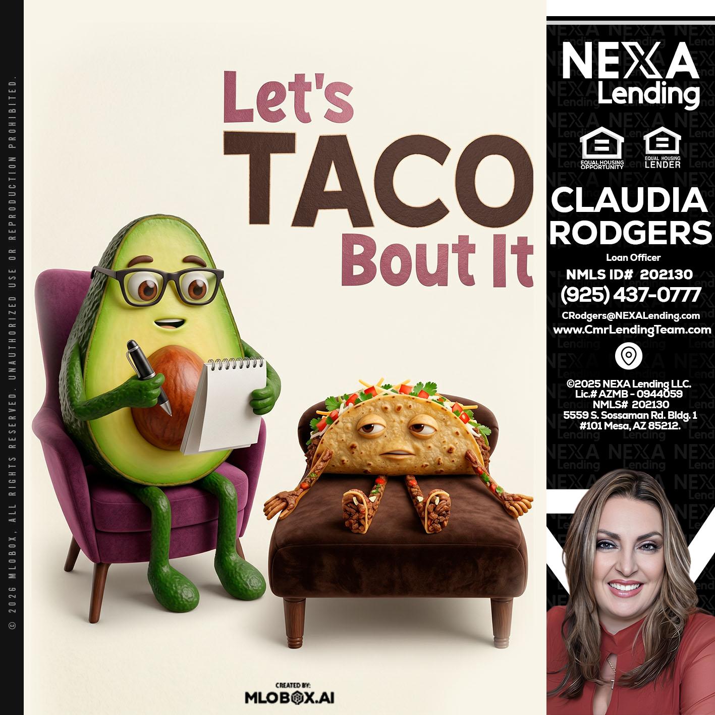LETS TACO ABOUT IT - Claudia Rodgers -Loan Officer