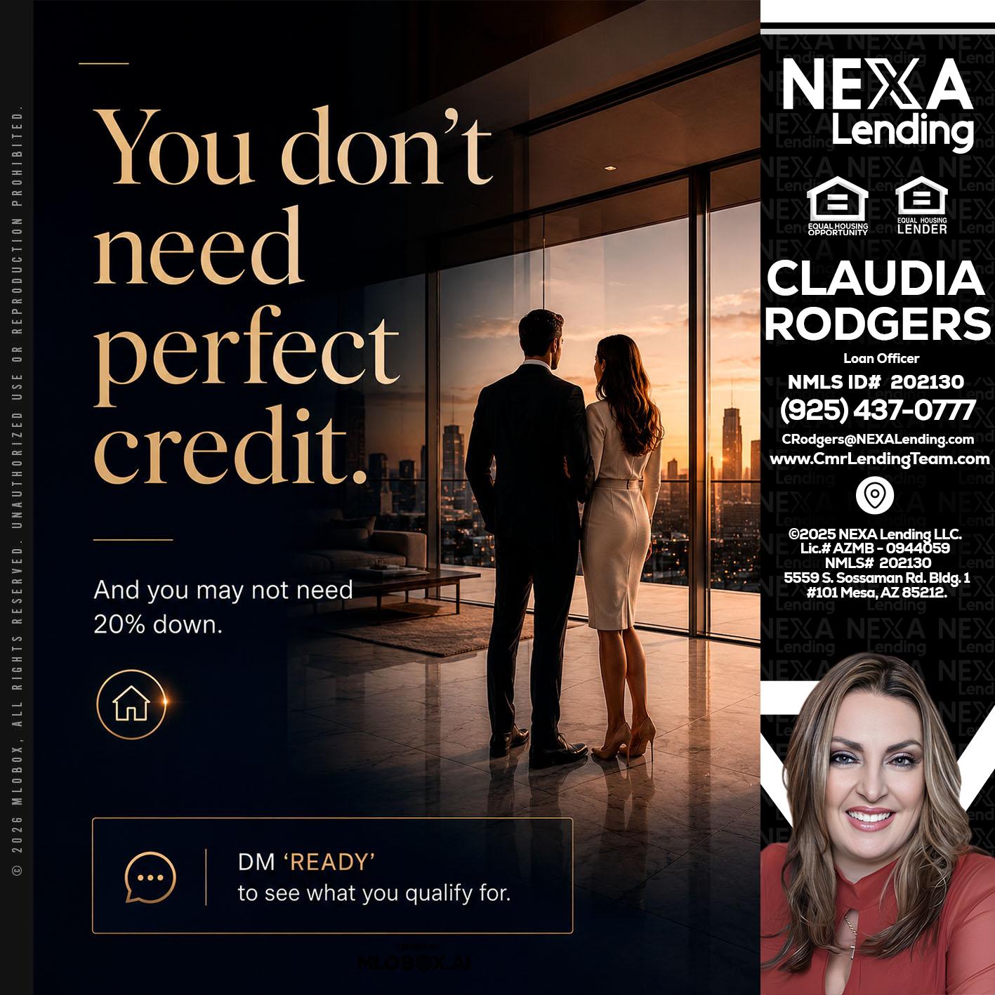 you don't need - Claudia Rodgers -Loan Officer